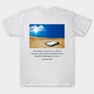 Famous quote and art by Salvador Dali T-Shirt